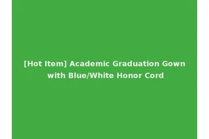[Hot Item] Academic Graduation Gown with Blue/White Honor Cord