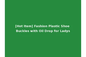 [Hot Item] Fashion Plastic Shoe Buckles with Oil Drop for Ladys