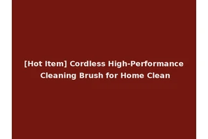 [Hot Item] Cordless High-Performance Cleaning Brush for Home Clean