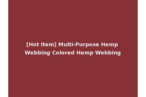 [Hot Item] Multi-Purpose Hemp Webbing Colored Hemp Webbing