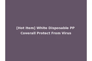 [Hot Item] White Disposable PP Coverall Protect From Virus