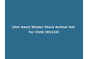 [Hot Item] Winter Stock Animal Hat for Child (NU134)