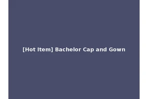 [Hot Item] Bachelor Cap and Gown