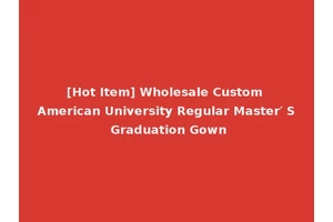 [Hot Item] Wholesale Custom American University Regular Master′ S Graduation Gown