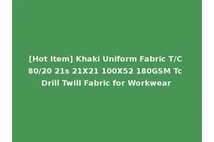 [Hot Item] Khaki Uniform Fabric T/C 80/20 21s 21X21 100X52 180GSM Tc Drill Twill Fabric for Workwear