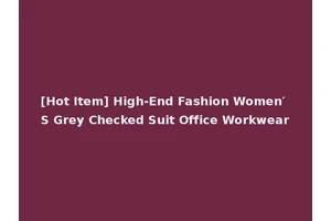[Hot Item] High-End Fashion Women′ S Grey Checked Suit Office Workwear