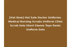 [Hot Item] Hot Sale Doctor Uniforms Medical Nursing Scrubs Uniform Clinic Scrub Sets Short Sleeve Tops Pants Uniform Sets