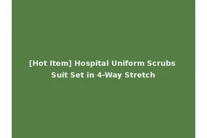[Hot Item] Hospital Uniform Scrubs Suit Set in 4-Way Stretch