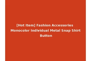 [Hot Item] Fashion Accessories Monocolor Individual Metal Snap Shirt Button
