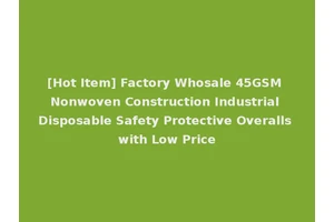 [Hot Item] Factory Whosale 45GSM Nonwoven Construction Industrial Disposable Safety Protective Overalls with Low Price