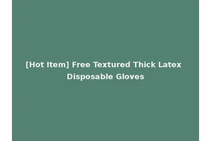 [Hot Item] Free Textured Thick Latex Disposable Gloves