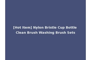 [Hot Item] Nylon Bristle Cup Bottle Clean Brush Washing Brush Sets