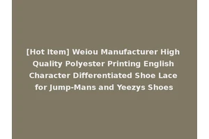 [Hot Item] Weiou Manufacturer High Quality Polyester Printing English Character Differentiated Shoe Lace for Jump-Mans and Yeezys Shoes