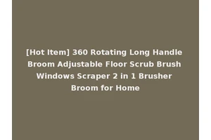 [Hot Item] 360 Rotating Long Handle Broom Adjustable Floor Scrub Brush Windows Scraper 2 in 1 Brusher Broom for Home