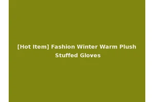 [Hot Item] Fashion Winter Warm Plush Stuffed Gloves