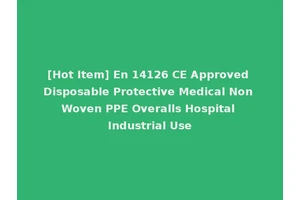 [Hot Item] En 14126 CE Approved Disposable Protective Medical Non Woven PPE Overalls Hospital Industrial Use