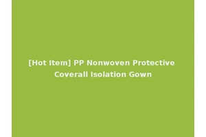 [Hot Item] PP Nonwoven Protective Coverall Isolation Gown