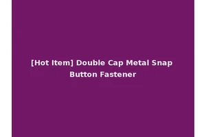 [Hot Item] Double Cap Metal Snap Button Fastener