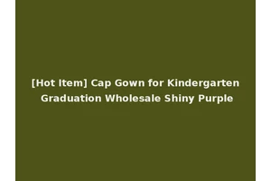 [Hot Item] Cap Gown for Kindergarten Graduation Wholesale Shiny Purple