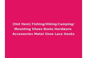 [Hot Item] Fishing/Hiking/Camping/Mounting Shoes Boots Hardware Accessories Metal Shoe Lace Hooks