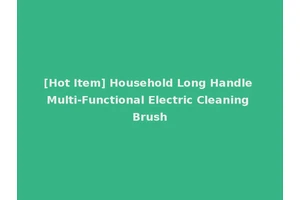 [Hot Item] Household Long Handle Multi-Functional Electric Cleaning Brush