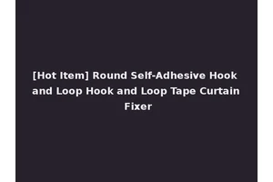 [Hot Item] Round Self-Adhesive Hook and Loop Hook and Loop Tape Curtain Fixer