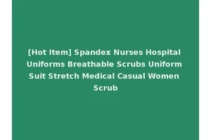 [Hot Item] Spandex Nurses Hospital Uniforms Breathable Scrubs Uniform Suit Stretch Medical Casual Women Scrub