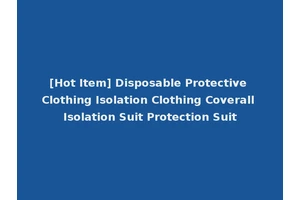 [Hot Item] Disposable Protective Clothing Isolation Clothing Coverall Isolation Suit Protection Suit