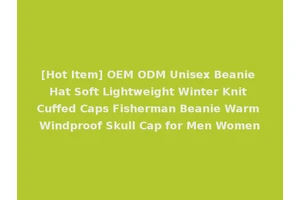[Hot Item] OEM ODM Unisex Beanie Hat Soft Lightweight Winter Knit Cuffed Caps Fisherman Beanie Warm Windproof Skull Cap for Men Women