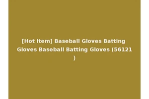 [Hot Item] Baseball Gloves Batting Gloves Baseball Batting Gloves (56121)