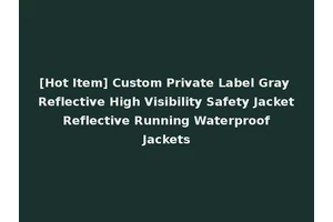 [Hot Item] Custom Private Label Gray Reflective High Visibility Safety Jacket Reflective Running Waterproof Jackets