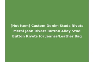 [Hot Item] Custom Denim Studs Rivets Metal Jean Rivets Button Alloy Stud Button Rivets for Jeanss/Leather Bag