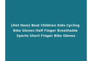 [Hot Item] Best Children Kids Cycling Bike Gloves Half Finger Breathable Sports Short Finger Bike Gloves