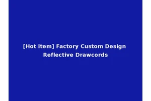 [Hot Item] Factory Custom Design Reflective Drawcords