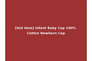 [Hot Item] Infant Baby Cap 100% Cotton Newborn Cap