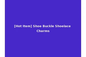 [Hot Item] Shoe Buckle Shoelace Charms