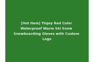 [Hot Item] Yisjoy Red Color Waterproof Warm Ski Snow Snowboarding Gloves with Custom Logo