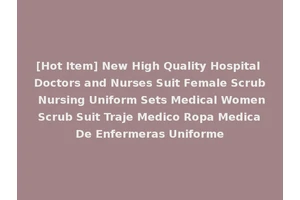 [Hot Item] New High Quality Hospital Doctors and Nurses Suit Female Scrub Nursing Uniform Sets Medical Women Scrub Suit Traje Medico Ropa Medica De Enfermeras Uniforme