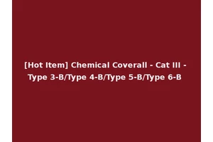 [Hot Item] Chemical Coverall - Cat III - Type 3-B/Type 4-B/Type 5-B/Type 6-B