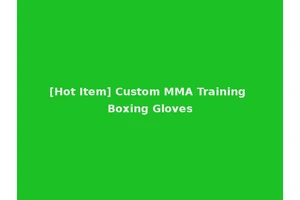 [Hot Item] Custom MMA Training Boxing Gloves