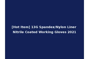 [Hot Item] 13G Spandex/Nylon Liner Nitrile Coated Working Gloves 2021