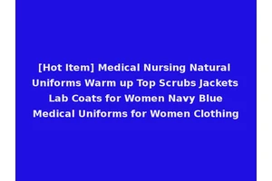 [Hot Item] Medical Nursing Natural Uniforms Warm up Top Scrubs Jackets Lab Coats for Women Navy Blue Medical Uniforms for Women Clothing