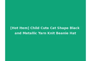 [Hot Item] Child Cute Cat Shape Black and Metallic Yarn Knit Beanie Hat