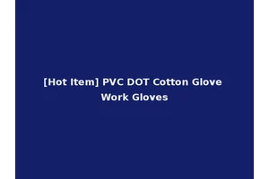 [Hot Item] PVC DOT Cotton Glove Work Gloves