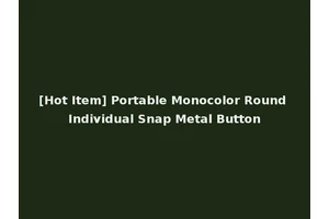 [Hot Item] Portable Monocolor Round Individual Snap Metal Button