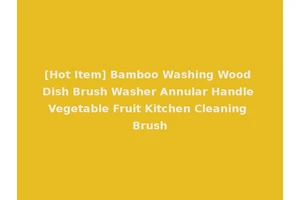 [Hot Item] Bamboo Washing Wood Dish Brush Washer Annular Handle Vegetable Fruit Kitchen Cleaning Brush