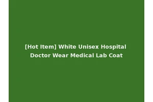 [Hot Item] White Unisex Hospital Doctor Wear Medical Lab Coat