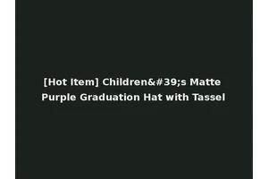 [Hot Item] Children's Matte Purple Graduation Hat with Tassel