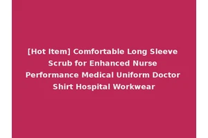 [Hot Item] Comfortable Long Sleeve Scrub for Enhanced Nurse Performance Medical Uniform Doctor Shirt Hospital Workwear