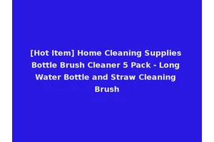 [Hot Item] Home Cleaning Supplies Bottle Brush Cleaner 5 Pack - Long Water Bottle and Straw Cleaning Brush